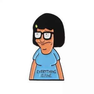 Tina from Bobs Burgers pin everything is fine